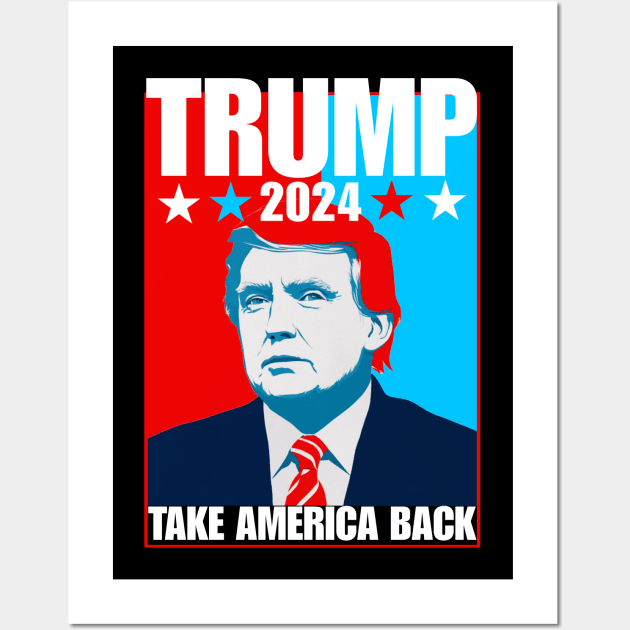 Trump 2024 take america back Wall Art by Qrstore